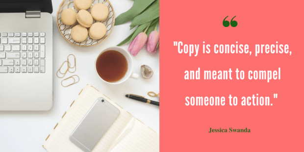 Copy is concise, precise, and meant to compel someone to action.